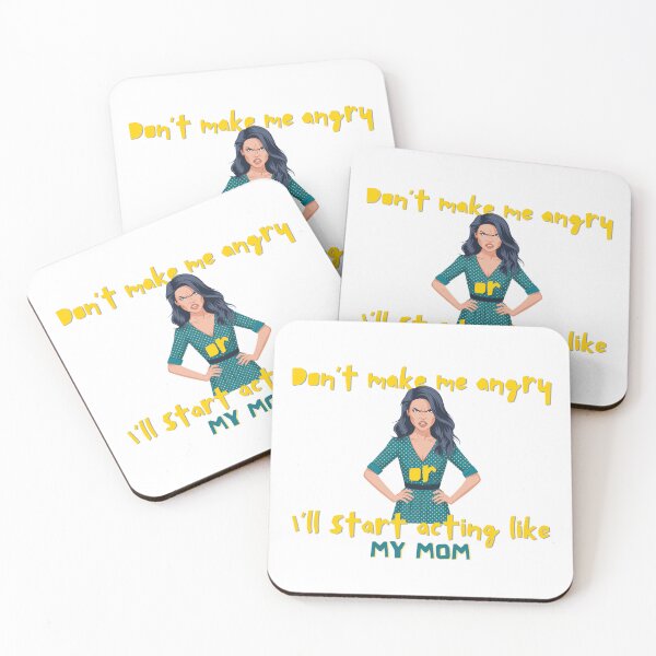 Item preview, Don’t Make Me Angry or I’ll Start Acting Like My Mother! designed and sold by Vivid Art Zone.