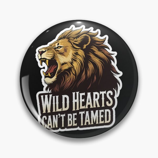 Item preview, Wild Hearts Can’t Be Tamed – Bold & Untamed designed and sold by zoughlal.