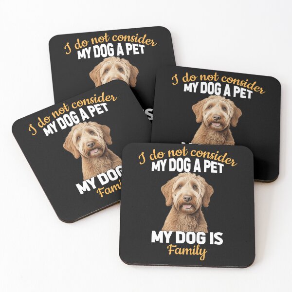 Item preview, Labradoodle Dog Owner Design I Do Not Consider My Dog A Pet My Dog Is Family  designed and sold by fantasticdesign.