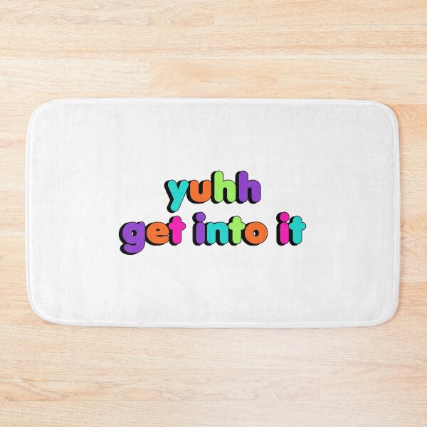 Item preview, yuhh get into it designed and sold by designing01Ar3.