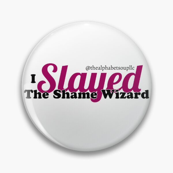 Item preview, I slayed the shame wizard designed and sold by AlphabetSoupLLC.