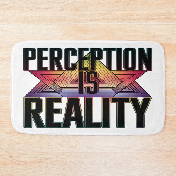 Item preview, Perception is Reality designed and sold by NenonoDesigner.
