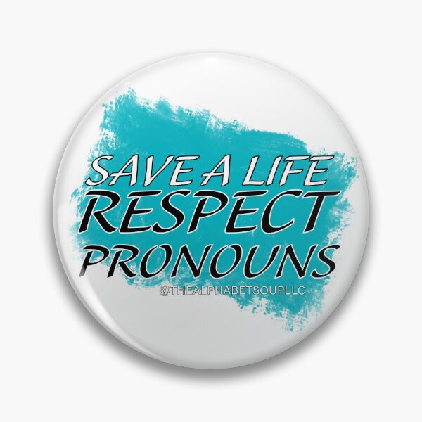 Item preview, Save a life, respect pronouns designed and sold by AlphabetSoupLLC.