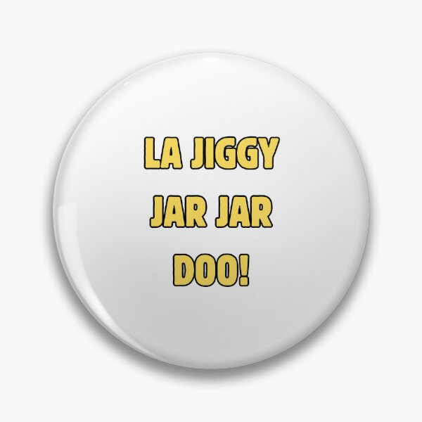 Item preview, la jiggy jar jar doo, carl poppa designed and sold by RadiantRoost.