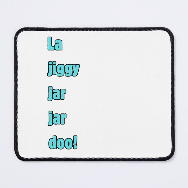 Item preview, la jiggy jar jar doo, carl poppa designed and sold by RadiantRoost.