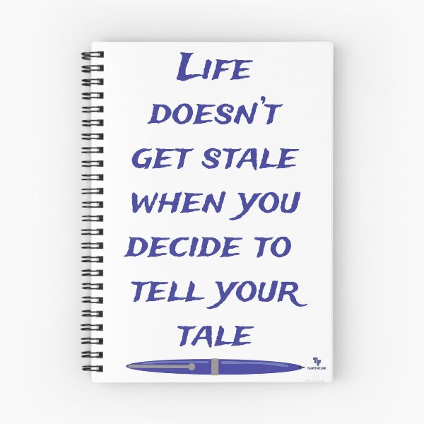 Item preview, Life Is Not A Stale Tale Writer Slogan designed and sold by mytshirtfort.
