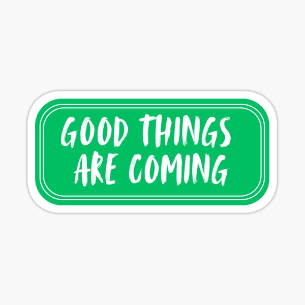 Item preview, Good Things Are Coming designed and sold by niiceshop.