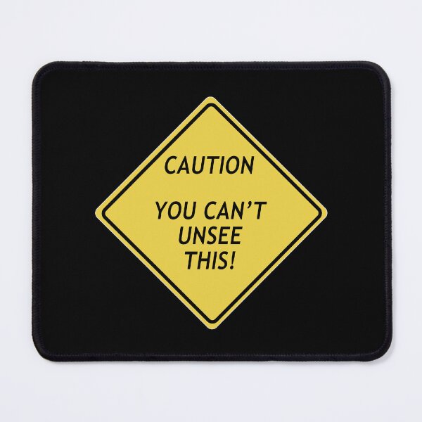 Item preview, Caution You can't unsee this designed and sold by WordyDreams.