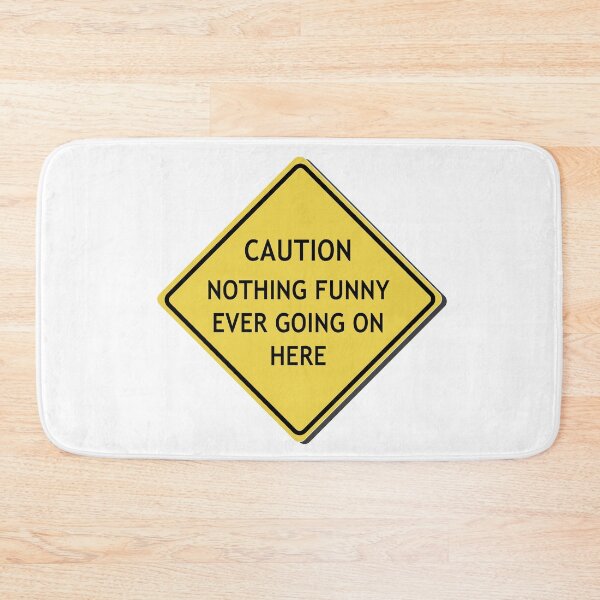Item preview, Caution Nothing funny ever going on here designed and sold by WordyDreams.