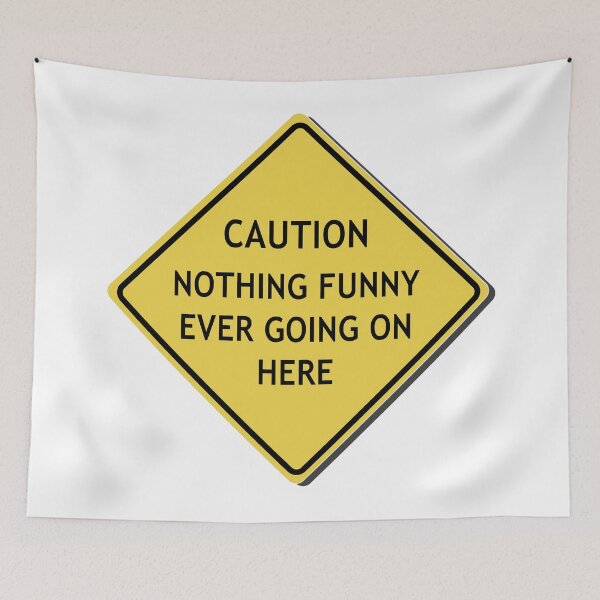 Item preview, Caution Nothing funny ever going on here designed and sold by WordyDreams.
