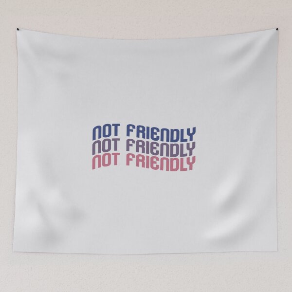 Item preview, Not Friendly designed and sold by SomewhatHere.