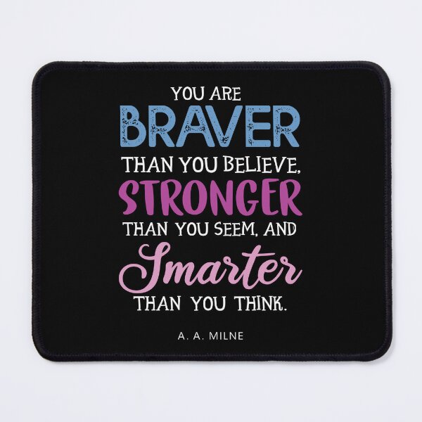 Item preview, You are Braver Stronger Smarter designed and sold by corbrand.