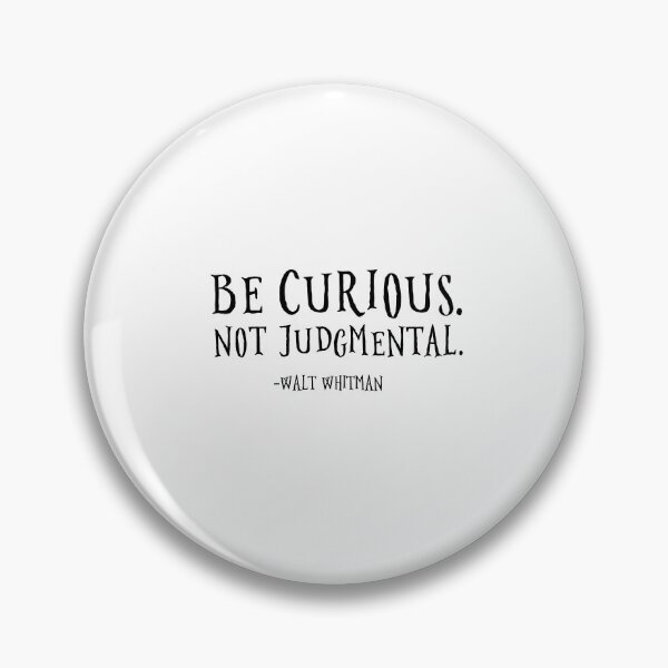 Item preview, Be Curious, Not Judgmental designed and sold by corbrand.