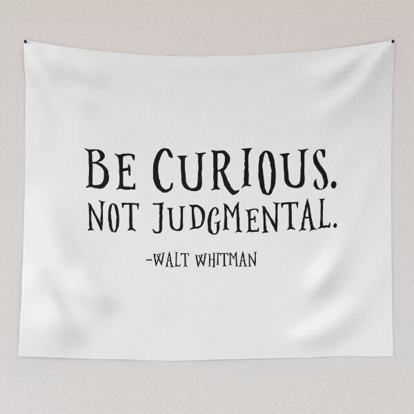 Item preview, Be Curious, Not Judgmental designed and sold by corbrand.