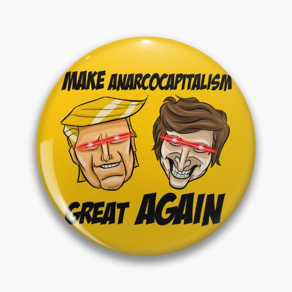 Item preview, Donald Trump and Javier Milei: Make ANARCOCAPITALISM Great AGAIN designed and sold by MechanicalART.