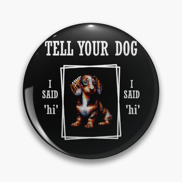 Item preview, Abstract Dachshund Vasarely Style Tell Your Dog I Said Hi Funny Dachshund Lover  designed and sold by Creat-Des.
