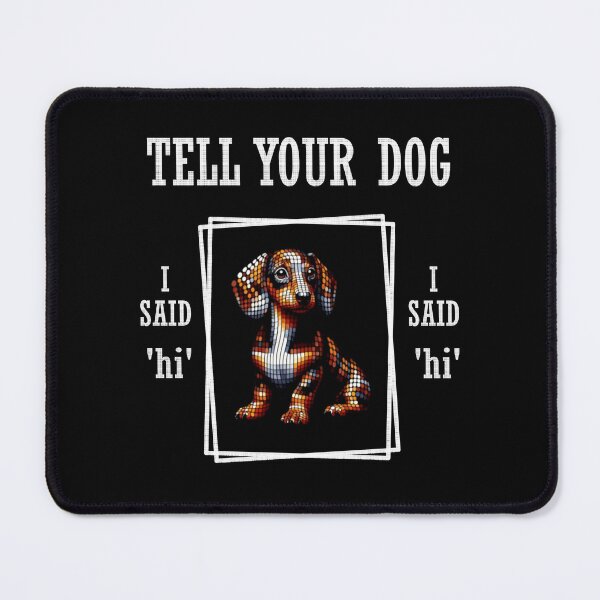 Item preview, Abstract Dachshund Vasarely Style Tell Your Dog I Said Hi Funny Dachshund Lover designed and sold by Creat-Des.