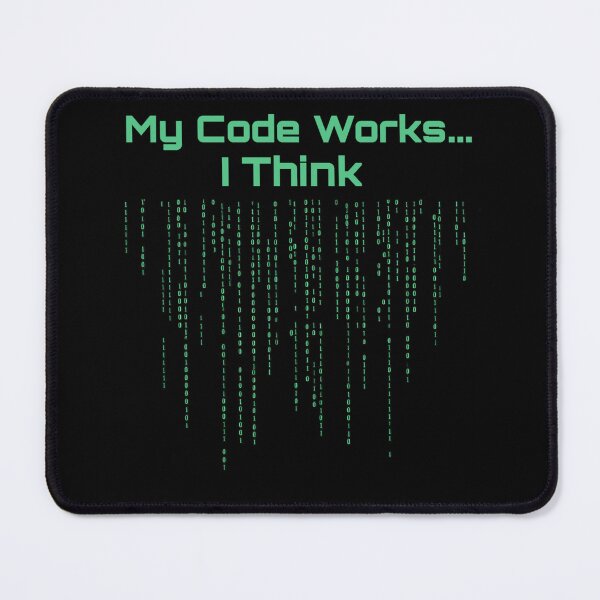 Item preview, Developer Humor: My Code Works....I Think designed and sold by Artflow Pixel Studios.