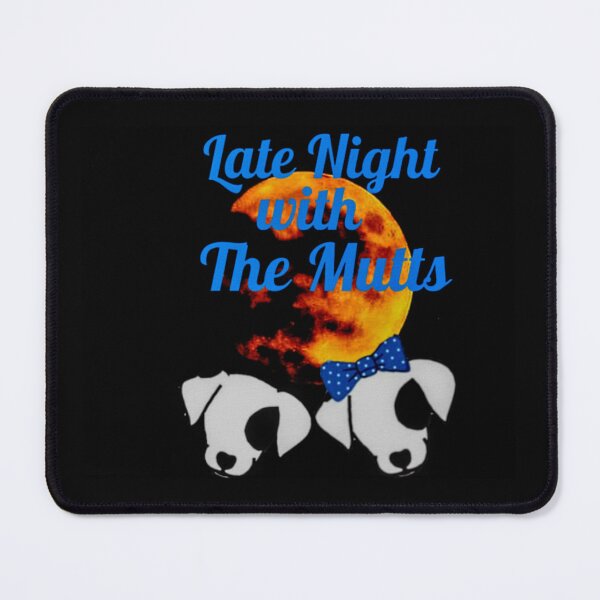 Item preview, Late Night With The Mutts designed and sold by CelticMutt.