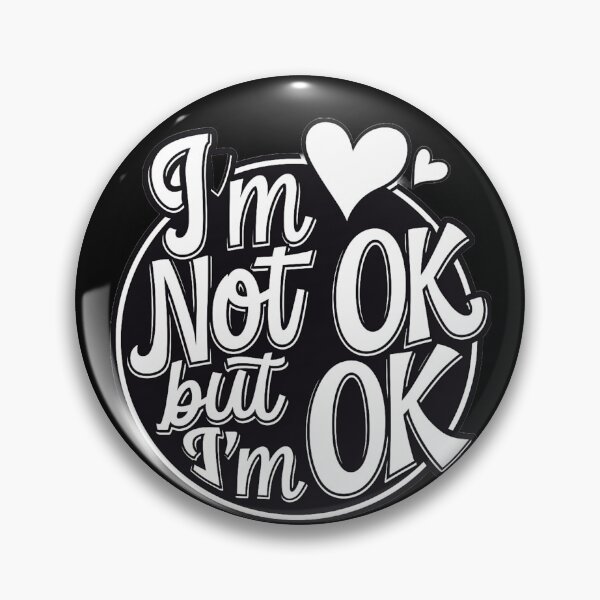 Item preview, I'm Not Ok But I'm Ok designed and sold by SteezeeStore.