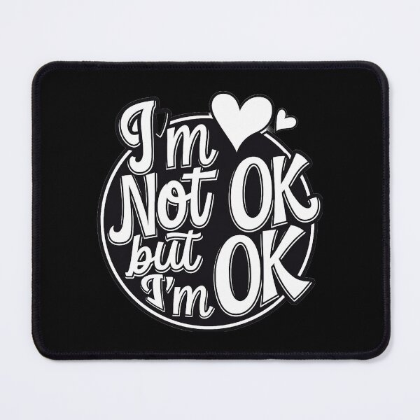 Item preview, I'm Not Ok But I'm Ok designed and sold by SteezeeStore.