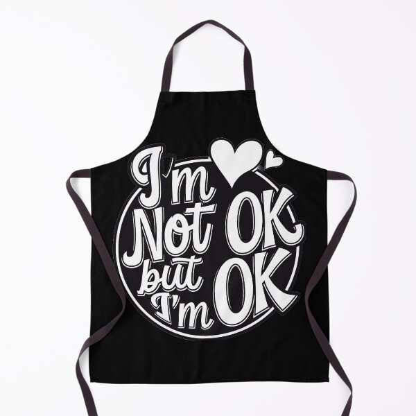 Item preview, I'm Not Ok But I'm Ok designed and sold by SteezeeStore.