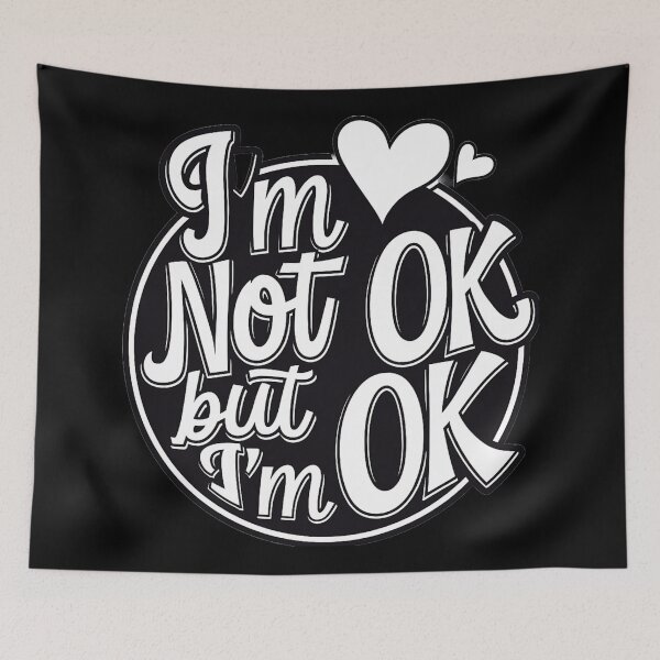 Item preview, I'm Not Ok But I'm Ok designed and sold by SteezeeStore.
