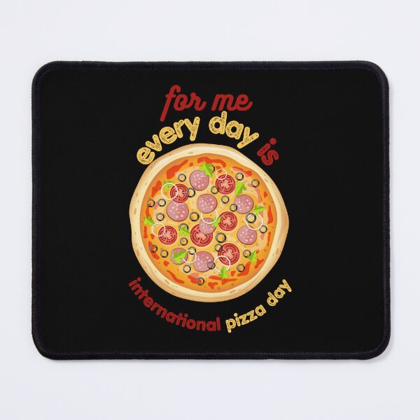 Item preview, Every day is an international pizza day for me designed and sold by onum2018.