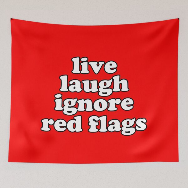 Item preview, Live laugh ignore red flags designed and sold by Chaos Haven.