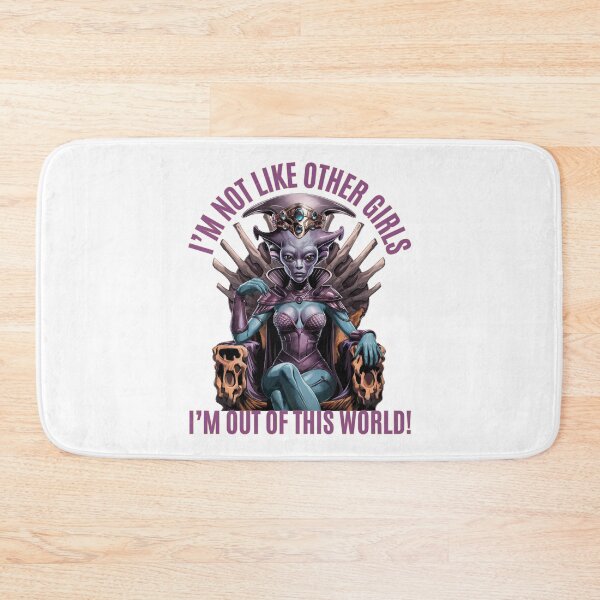 Item preview, I'm Not Like Other Girls: I'm Out of This World! Alien Queen Energy designed and sold by elynne9.