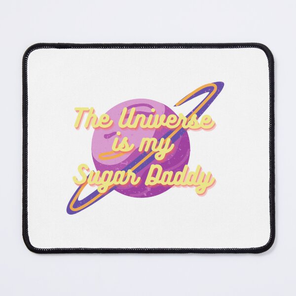 Item preview, The Universe is my Sugar Daddy designed and sold by WarholWhiz.