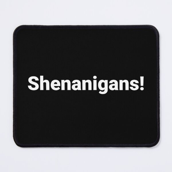 Item preview, Shenanigans! designed and sold by Text-based T-Shirts and Gifts.