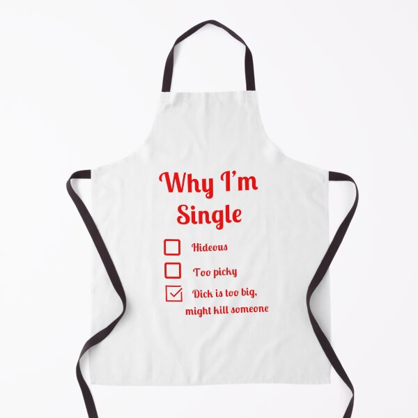 Item preview, Why I'm single dick too big might kill someone designed and sold by Fleetwood1994.