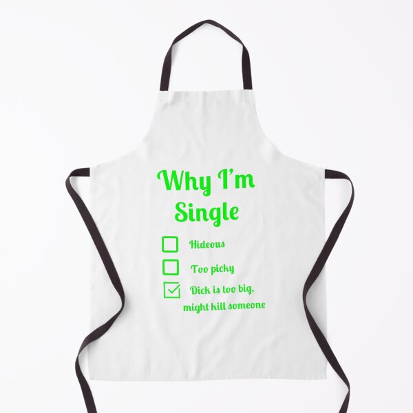 Item preview, Why I'm single dick too big might kill someone designed and sold by Fleetwood1994.