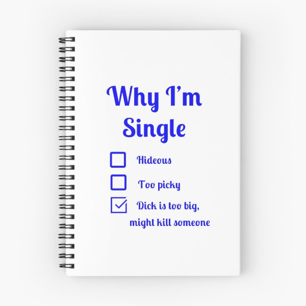 Item preview, Why I'm single dick too big might kill someone designed and sold by Fleetwood1994.