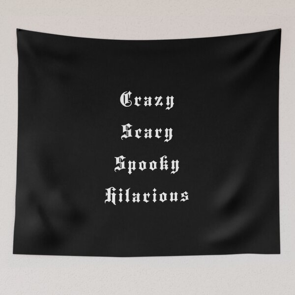 Item preview, Crazy Scary Spooky Hilarious - Funny Meme designed and sold by catnolioo.
