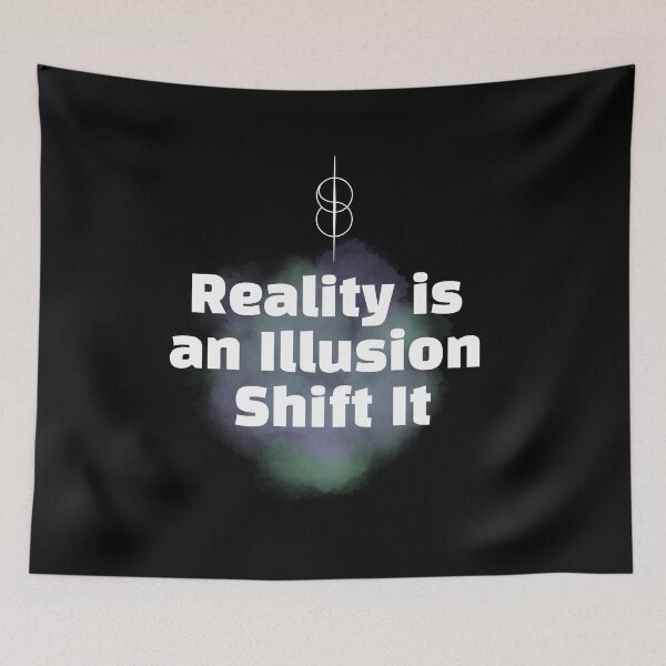 Item preview, Reality Is An Illusion Shift It - Desired Reality designed and sold by SpartanDStore.