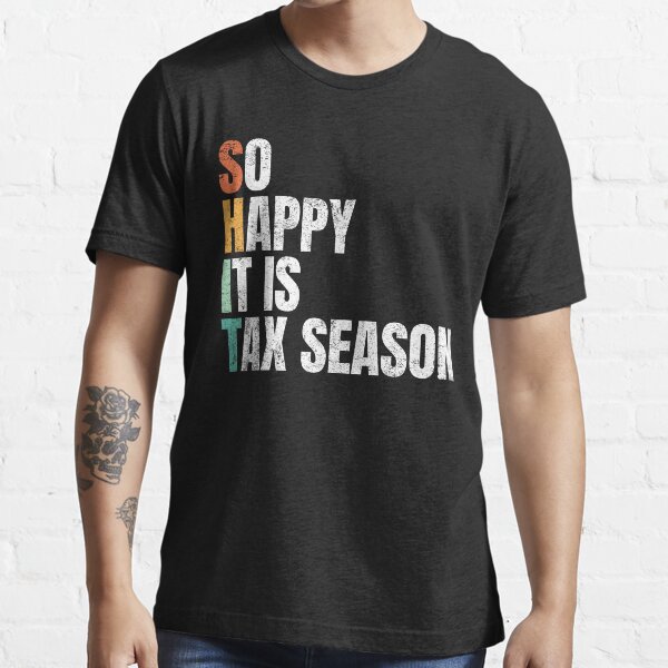 Item preview, So Happy It Is Tax Season Funny Sarcastic designed and sold by jadenalmente.