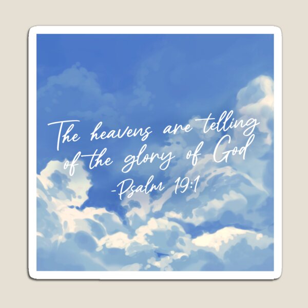 Item preview, Psalm 19:1 - The Heavens are Telling Magnet (Clear Sky) designed and sold by coram-deo-art.
