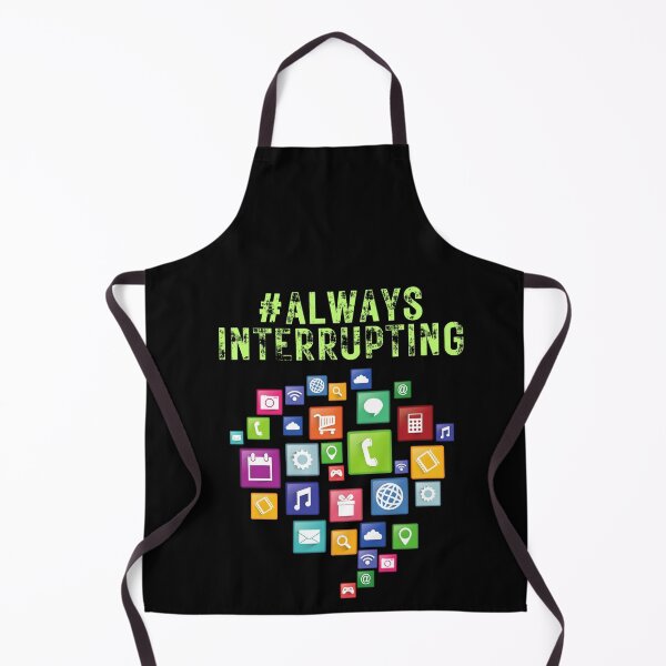 Item preview, #AlwaysInterrupting with graphic designed and sold by CrazyBYT.