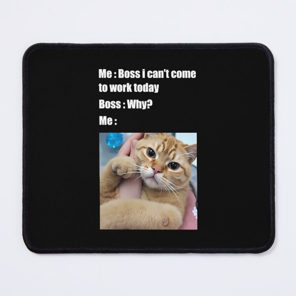 Item preview, Funny Work Excuse Boss i Can't Come To Work Today Cat Owner For Workers designed and sold by Stick-Artistry.