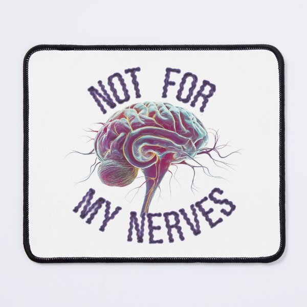 Item preview, not for my nerves designed and sold by VividTrails.
