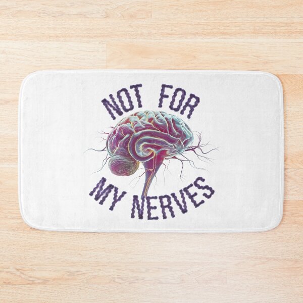 Item preview, not for my nerves designed and sold by VividTrails.