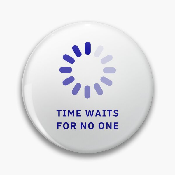 Item preview, Time Waits For No One, Computer Loading Symbol  designed and sold by AASparksDesigns.