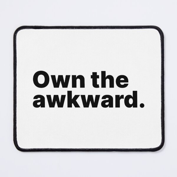 Item preview, Own the awkward | White text designed and sold by ThingsOnTees.