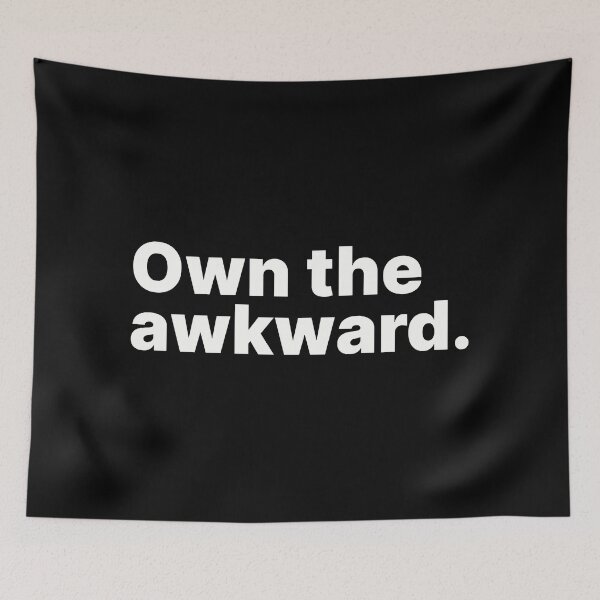 Item preview, Own the awkward | White text designed and sold by ThingsOnTees.