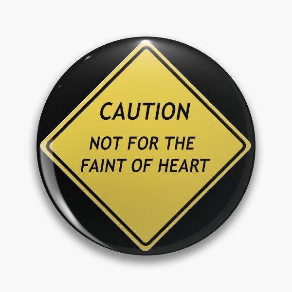 Item preview, Caution Not for the faint of heart. designed and sold by WordyDreams.