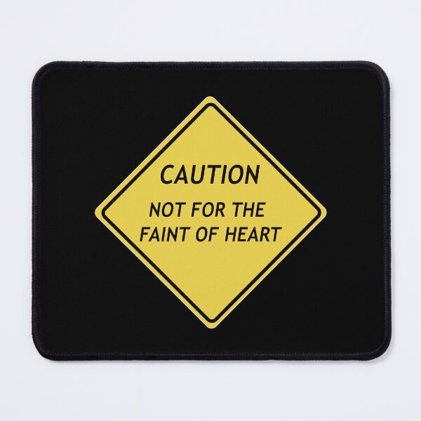Item preview, Caution Not for the faint of heart. designed and sold by WordyDreams.