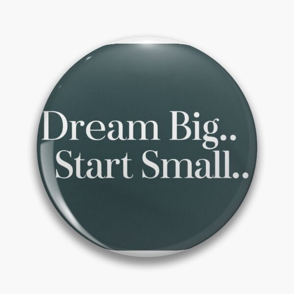 Item preview, Dream Big, Start Small designed and sold by StormArte.