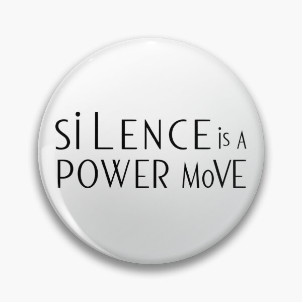 Item preview, Silence is a Power Move designed and sold by StormArte.